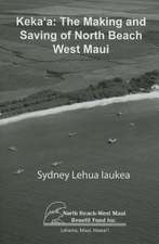 Keka'a: The Making and Saving of North Beach West Maui