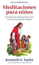 Meditaciones Para Ninos: Un Tesoro de Sabiduria Biblica Para la Hora de la Devocion Familiar! = Meditations for Kids