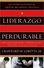 Liderazgo Perdurable: Cuatro Cualidades de Quienes Ejercen Influencia = Leadership as an Edentity