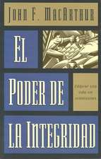 El Poder de La Integridad = The Power of Integrity