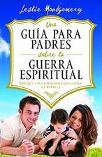 Una Guia Para Padres Sobre la Guerra Espiritual