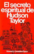 Secreto Espiritual de Hudson Taylor = Hudson Taylor's Spiritual Secret