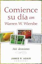 Comience Su Dia Con Warren W. Wiersbe