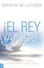 El Rey YA Viene!: Preparate Para Encontrarte Con Jesus = The King Is Coming!