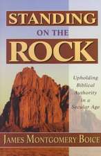 Standing on the Rock: Upholding Biblical Authority in a Secular Age