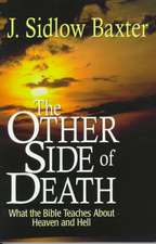 Other Side of Death: What the Bible Teaches about Heaven and Hell