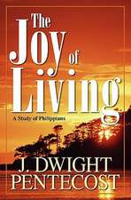 Joy of Living: A Study of Philippians