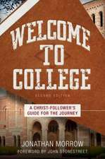 Welcome to College – A Christ–Follower`s Guide for the Journey