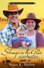 Stranger in the Glade – And More Tales from Memory Creek Ranch