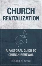 Church Revitalization – A Pastoral Guide to Church Renewal