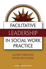 Facilitative Leadership in Social Work Practice