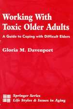 Working with Toxic Older Adults