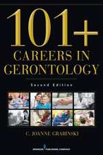 101+ Careers in Gerontology, Second Edition