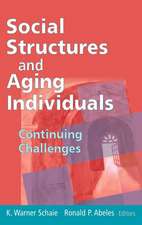 Social Structures and Aging Individuals: Continuing Challenges