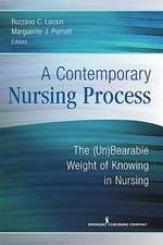 A Contemporary Nursing Process: The (Un)Bearable Weight of Knowing in Nursing