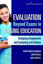 Evaluation Beyond Exams in Nursing Education: Designing Assignments and Evaluating with Rubrics