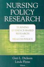 Nursing Policy Research: Turning Evidence-Based Research Into Health Policy