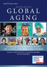 Global Aging, Second Edition: Comparative Perspectives on Aging and the Life Course