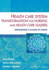 Health Care System Transformation for Nursing and Health Care Leaders