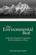 The Environmental Beat: Inside the Struggle to Legitimize the Environment as News
