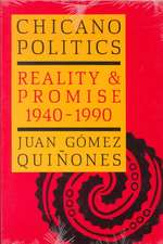 Chicano Politics: Reality and Promise 1940-1990