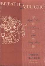 Breath on the Mirror: Mythic Voices and Visions of the Living Maya