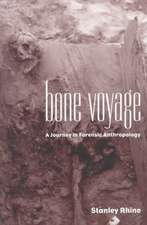 Bone Voyage: A Journey in Forensic Anthropology