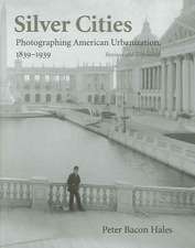 Silver Cities: Photographing American Urbanization, 1839-1939