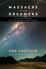 Massacre of the Dreamers: Essays on Xicanisma. 20th Anniversary Updated Edition.