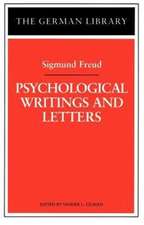 Psychological Writings and Letters: Sigmund Freud