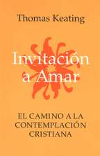 Invitacion A Amar: El Camino a la Contemplacion Cristiana