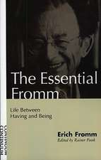 The Essential Fromm: Life Between Having and Being