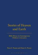 Stories of Heaven and Earth: Bible Heroes in Contemporary Children's Literature