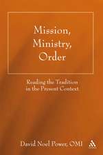 Mission, Ministry, Order: Reading the Tradition in the Present Context