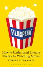 Filmspeak: How to Understand Literary Theory by Watching Movies