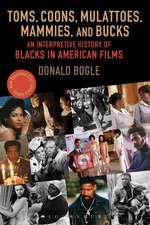 Toms, Coons, Mulattoes, Mammies, and Bucks: An Interpretive History of Blacks in American Films, Updated and Expanded 5th Edition