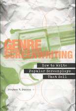 Genre Screenwriting: How to Write Popular Screenplays That Sell