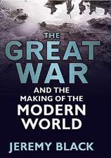 The Great War and the Making of the Modern World: A Critical Introduction