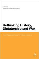 Rethinking History, Dictatorship and War: New Approaches and Interpretations