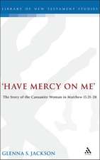 Have Mercy on Me: The Story of the Canaanite Woman in Matthew 15:21-28