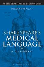 Shakespeare's Medical Language: A Dictionary