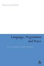 Language, Negotiation and Peace: The Use of English in Conflict Resolution