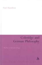 Coleridge and German Philosophy: The Poet in the Land of Logic