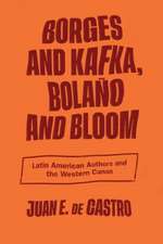 Borges and Kafka, Bolno and Bloom