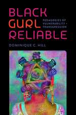 Black Gurl Reliable: Pedagogies of Vulnerability and Transgression