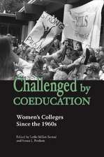 Challenged by Coeducation: Women's Colleges Since the 1960s