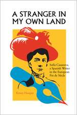 A Stranger in My Own Land: Sofia Casanova, a Spanish Writer in the European Fin de Siecle