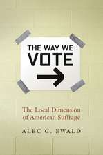 Way We Vote: The Local Dimension of American Suffrage