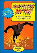 Marvelous Myths: Marvel Superheroes and Everyday Faith