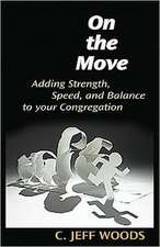 On the Move: Adding Strength, Speed, and Balance to Your Congregation